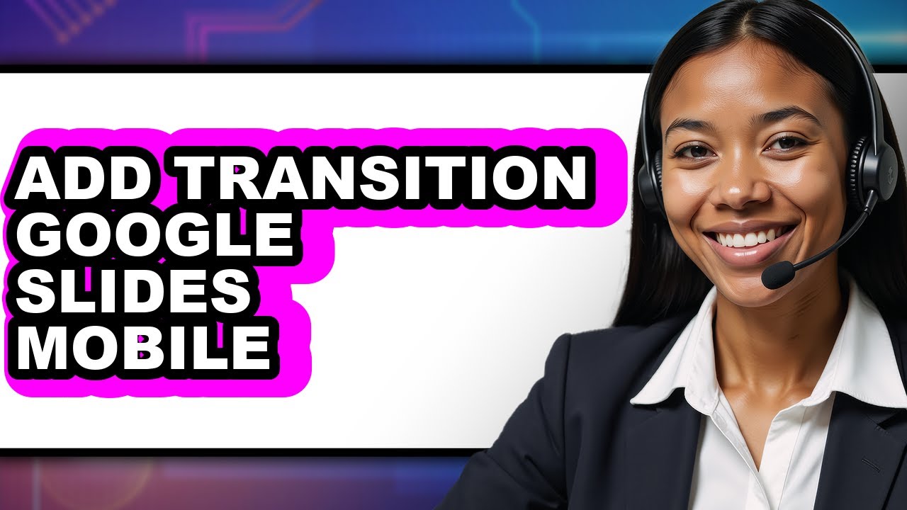 How to Add Transition Google Slides Mobile - Step by Step