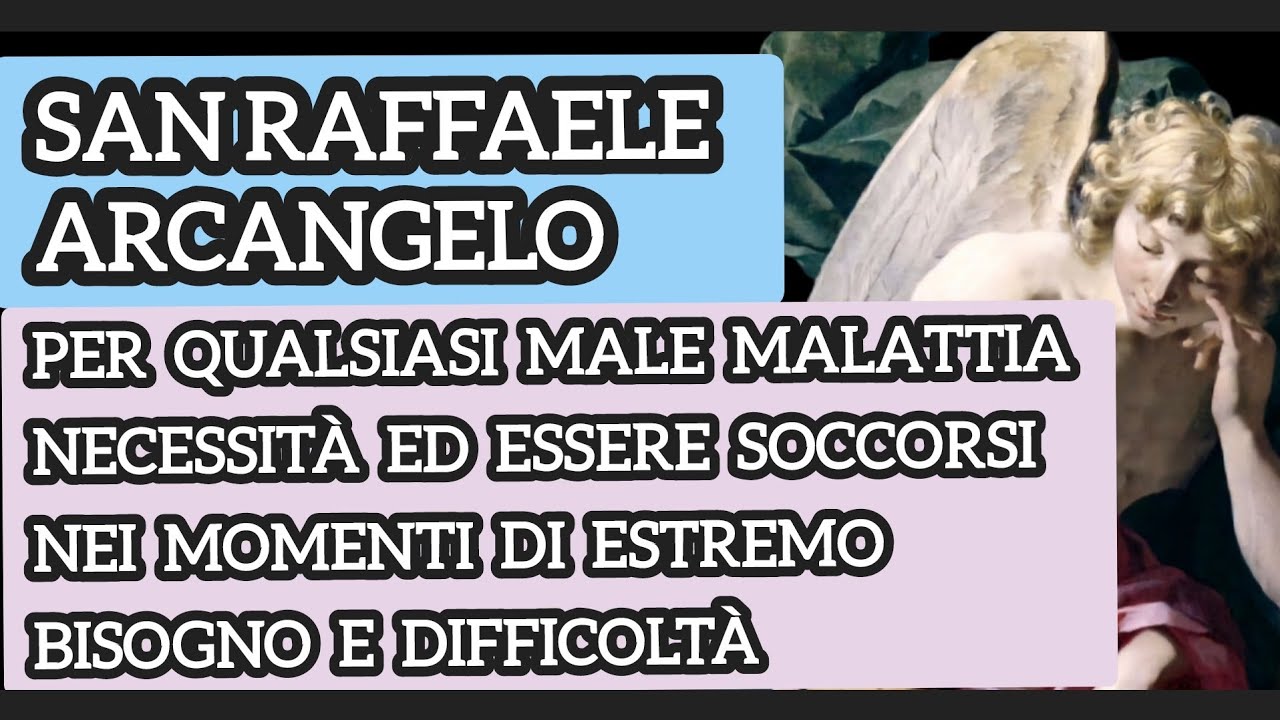 POTENTISSIMA PREGHIERA A SAN RAFFAELE  PER LA GUARIGIONE E LA LIBERAZIONE IN ESTREMO BISOGNO