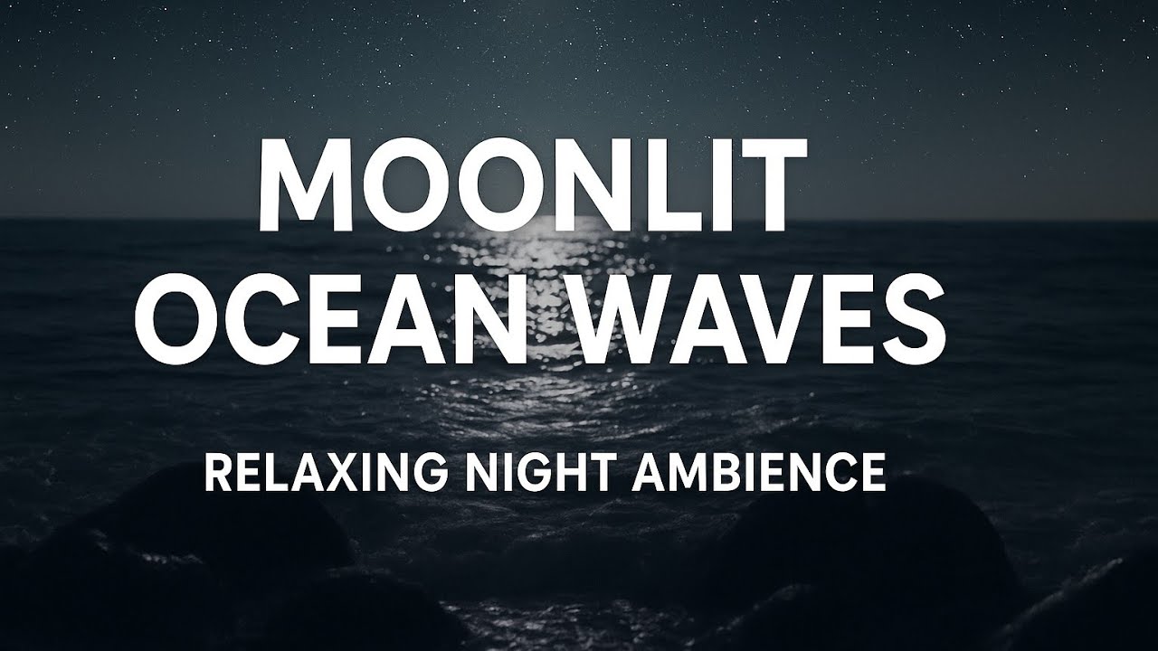 Moonlit Ocean Waves 🌙🌊 | Relaxing Night Ambience