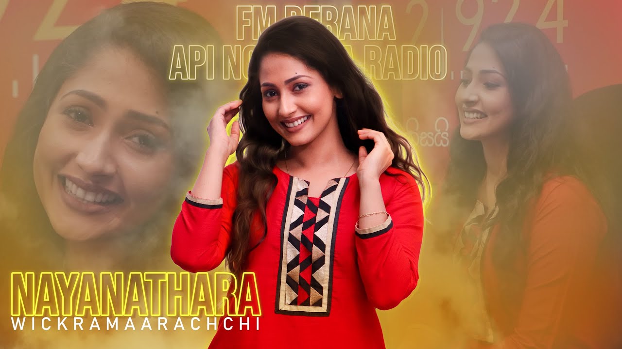 @Nayanathara Wickramaarachchi | FM Derana Api Nodanna Radio