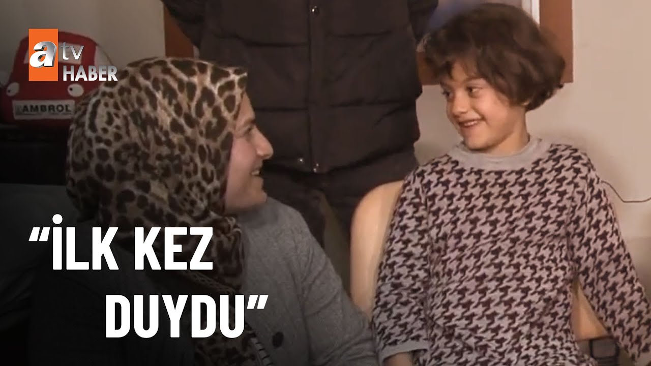 6 yaşındaki Kader’in ilk kez duyduğu an - atv Ana Haber 10 Ocak 2023