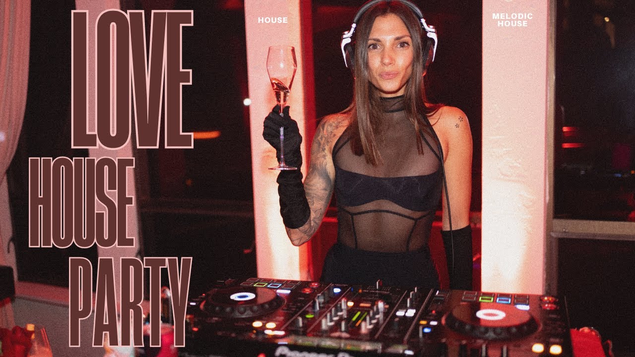 Love House Party DJ Set &bull; House / Melodic House &bull; Live Birthday Mix