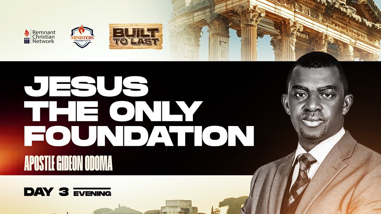 JESUS THE ONLY FOUNDATION - APOSTLE GIDEON ODOMA