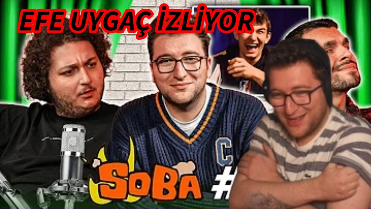 Efe Uygaç İzliyor S.O.B.A PODCAST'I 13. BÖLÜM @MesutCanTomay