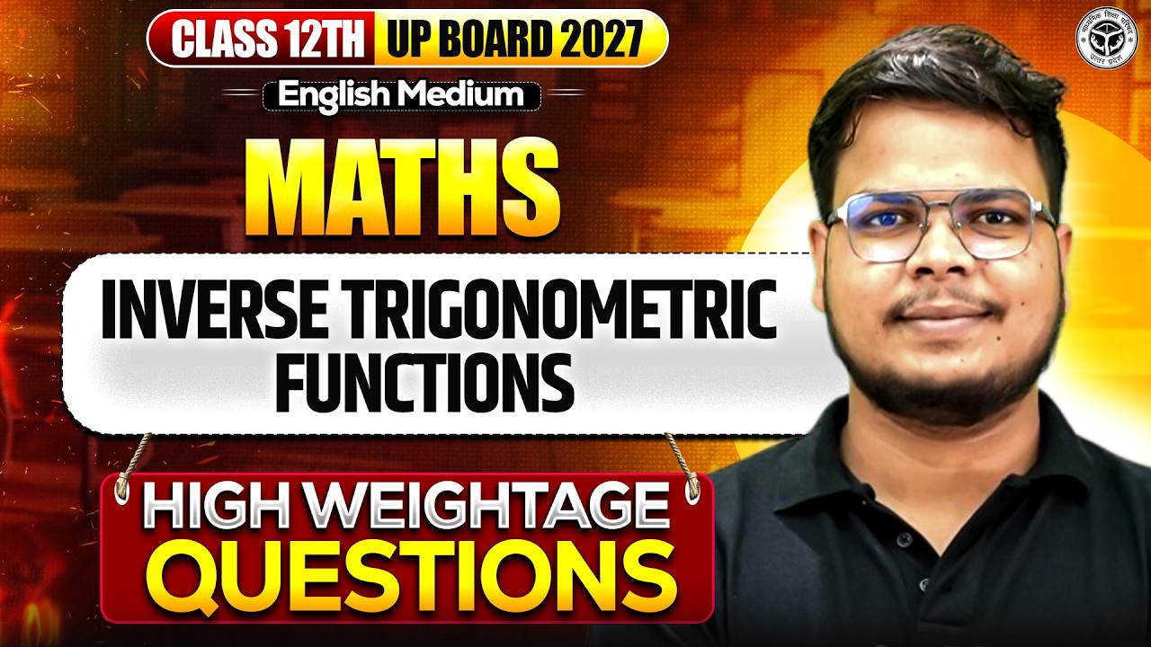 Class 12 Maths| Inverse Trigonometric Functions| High Weightage Questions| UP Board 2027 🔥