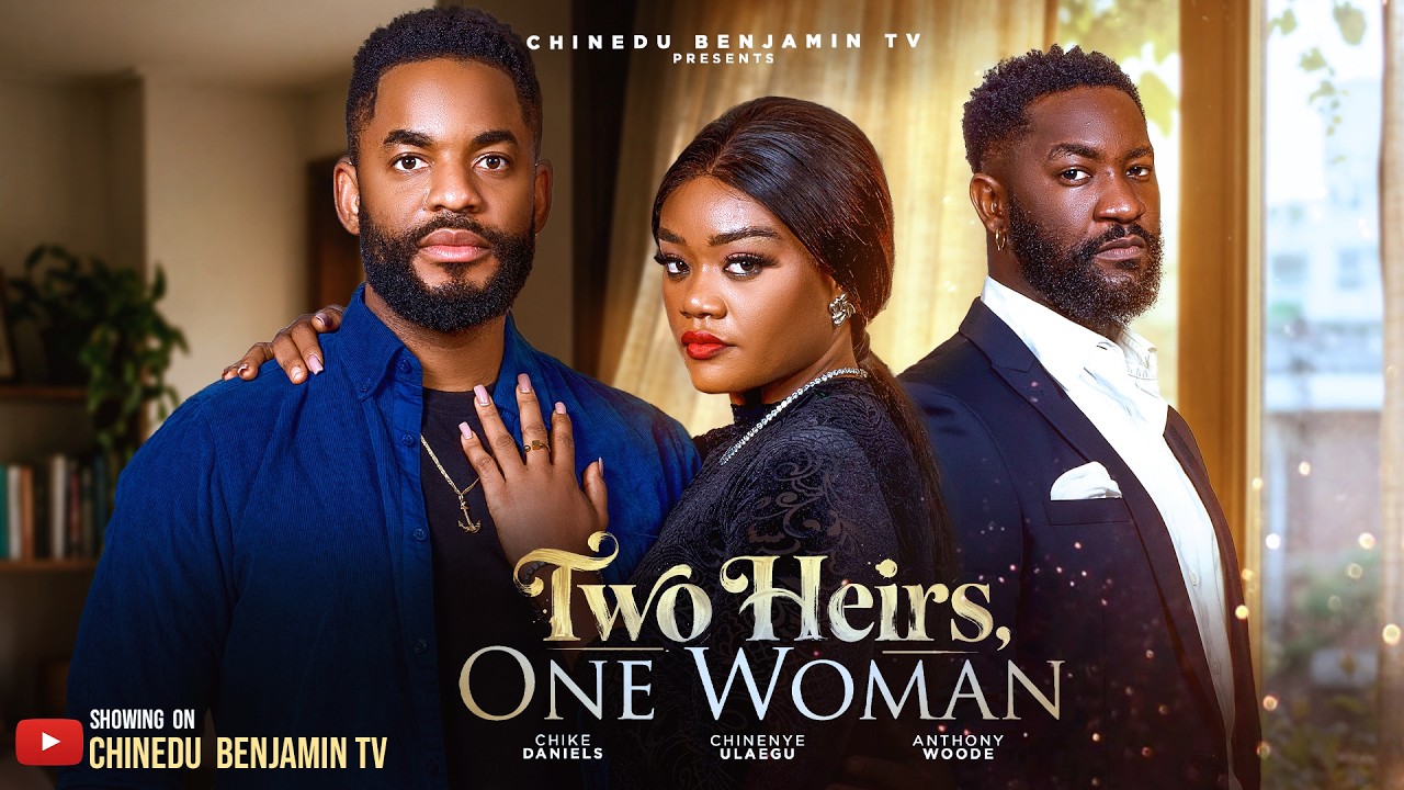 TWO HEIRS, ONE WOMAN | Nigerian Romantic Drama | CHIKE DANIELS, CHINENYE ULAEGBU | 2026 Latest Movie