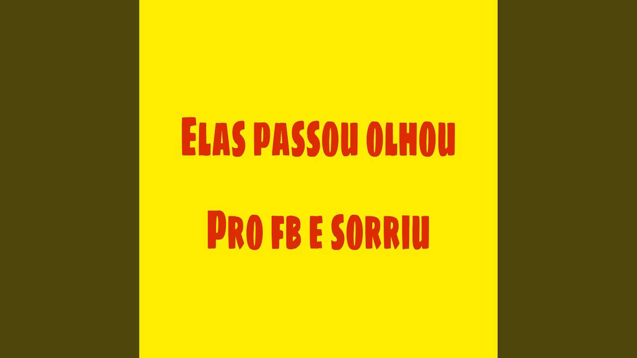 Elas Passou Olhou pro Fb e Sorriu