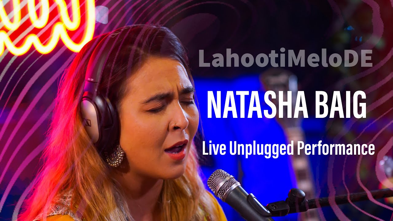 Natasha Baig - Live Unplugged Performance |  Lahooti Melo DE