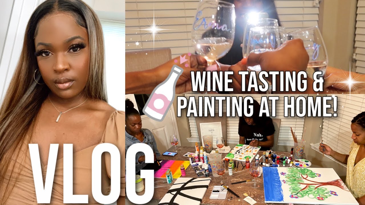 WINE TASTING AND PAINT AT HOME PARTY! | VLOG