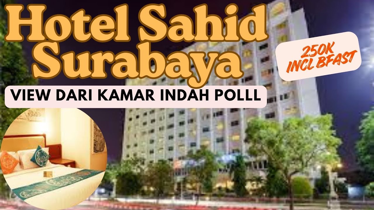 Hotel Sahid Surabaya - Rekomendasi Hotel di Surabaya - Lokasinya Sangat Strategis -Fasilitas Lengkap