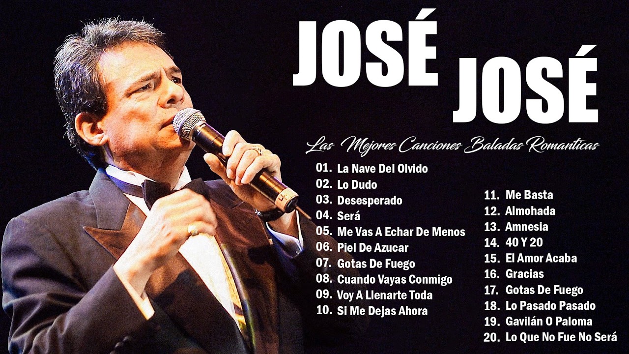 JOSE JOSE 30 GRANDES EXITOS ~ JOSE JOSE EXITOS SUS MEJORES CANCIONES ~ BALADAS ROMANTICAS
