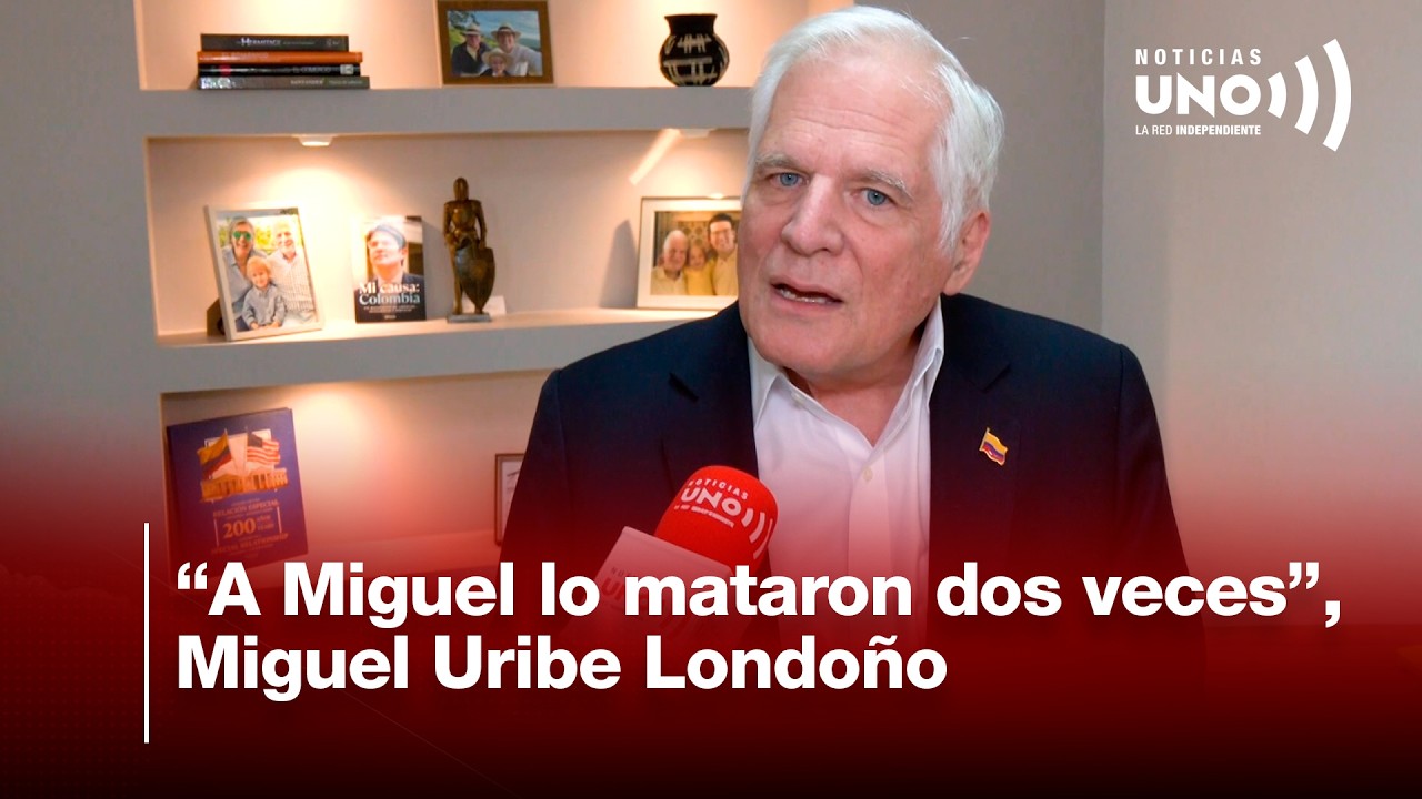 Entrevista: “A Miguel lo mataron dos veces”, Miguel Uribe Londoño | Noticias UNO