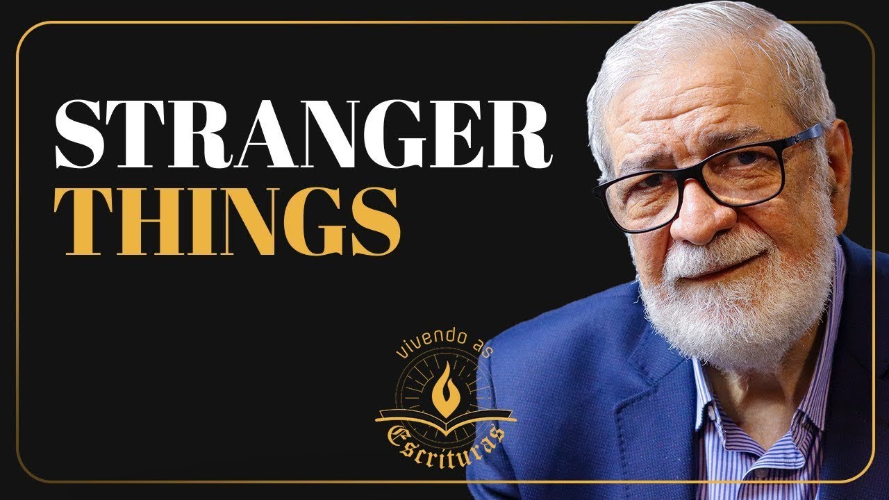 Stranger Things - Uma análise bíblica dos problemas e das lições teológicas - Augustus Nicodemus