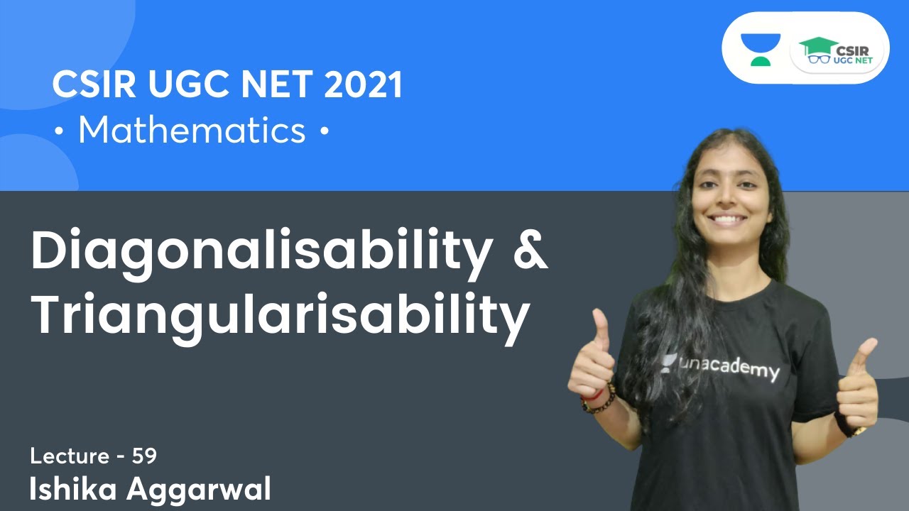 Diagonalisability & Triangularisability | CSIR NET | GATE || By Ishika Agarwal