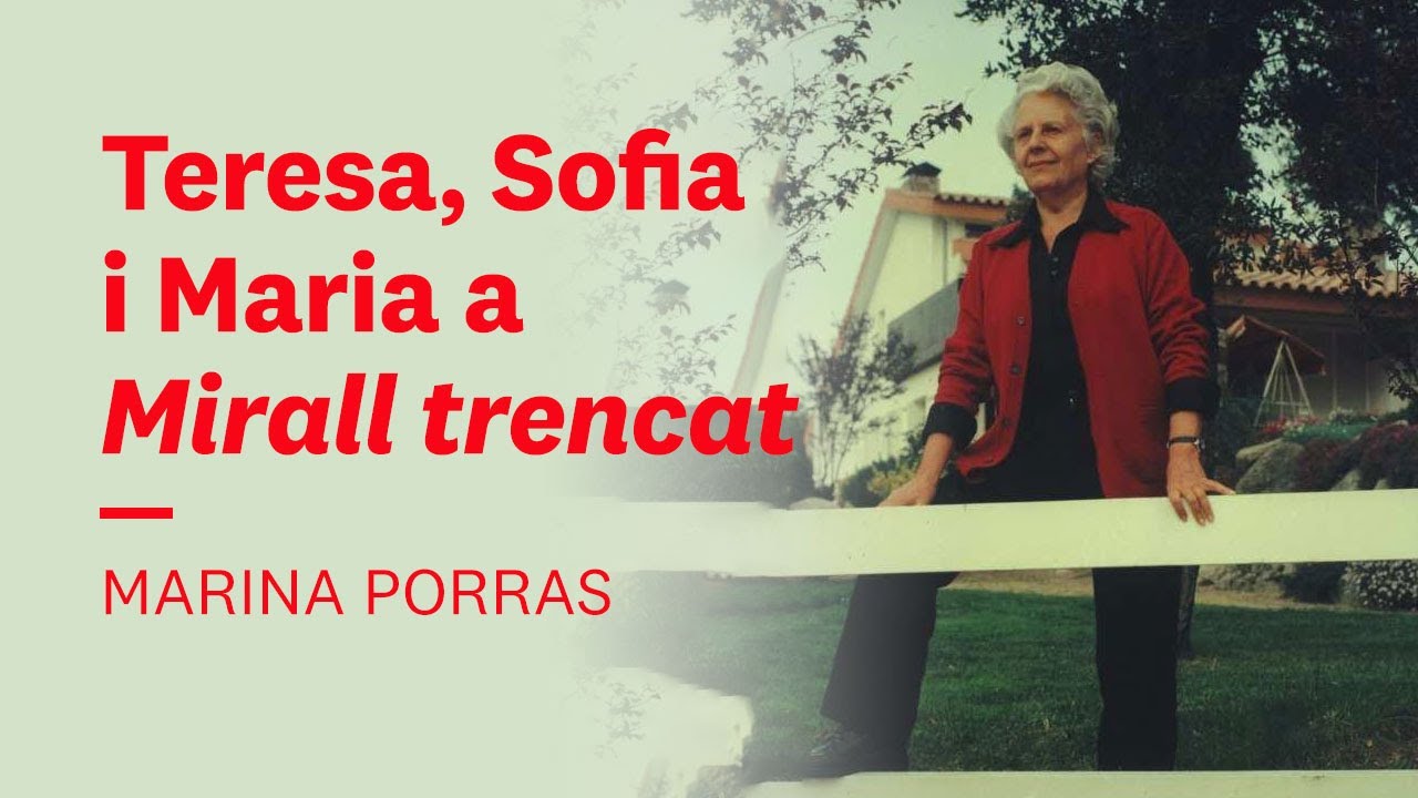 Teresa, Sofia i Maria: la destrucció dels records. Marina Porras | Mercè Rodoreda #4