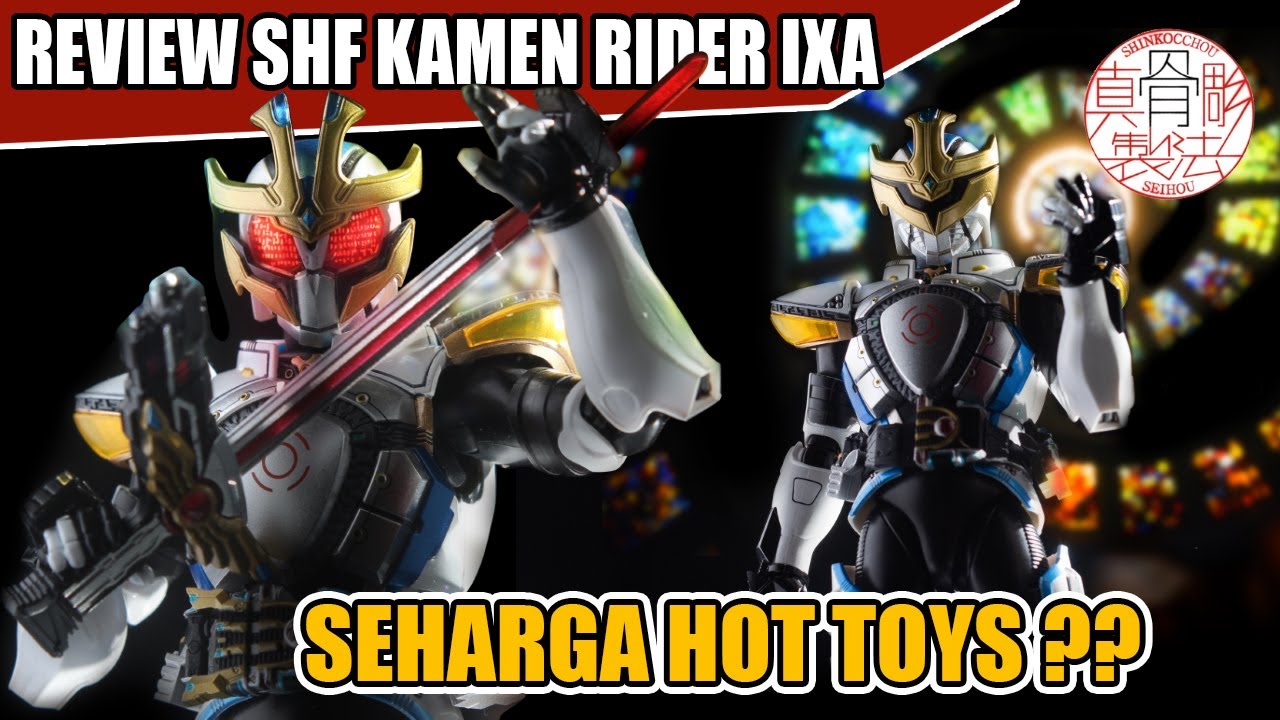 SEHARGA HT ? REVIEW SHFIGUARTS KAMEN RIDER IXA SHINKOCCHOU SEIHOU