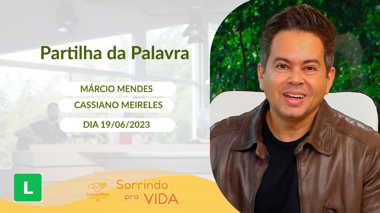 Sorrindo pra Vida (19/06/2023) Partilha da Palavra