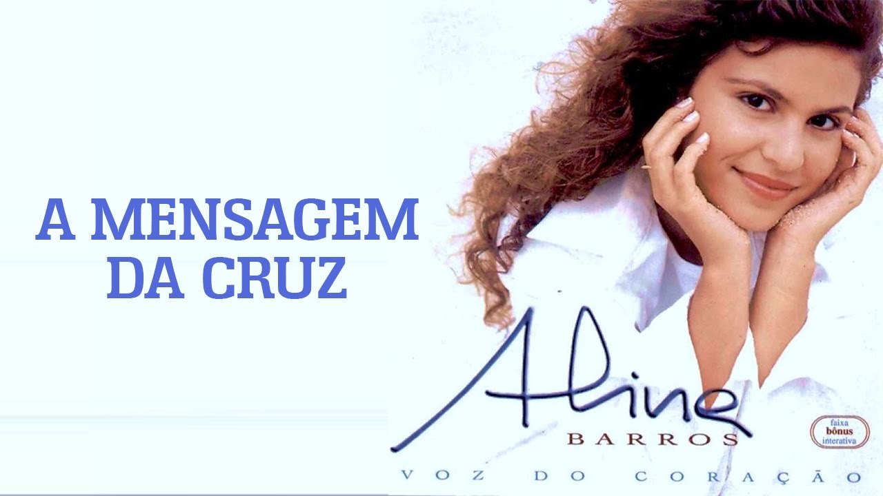 A Mensagem da Cruz | CD Voz Do Coração | Aline Barros