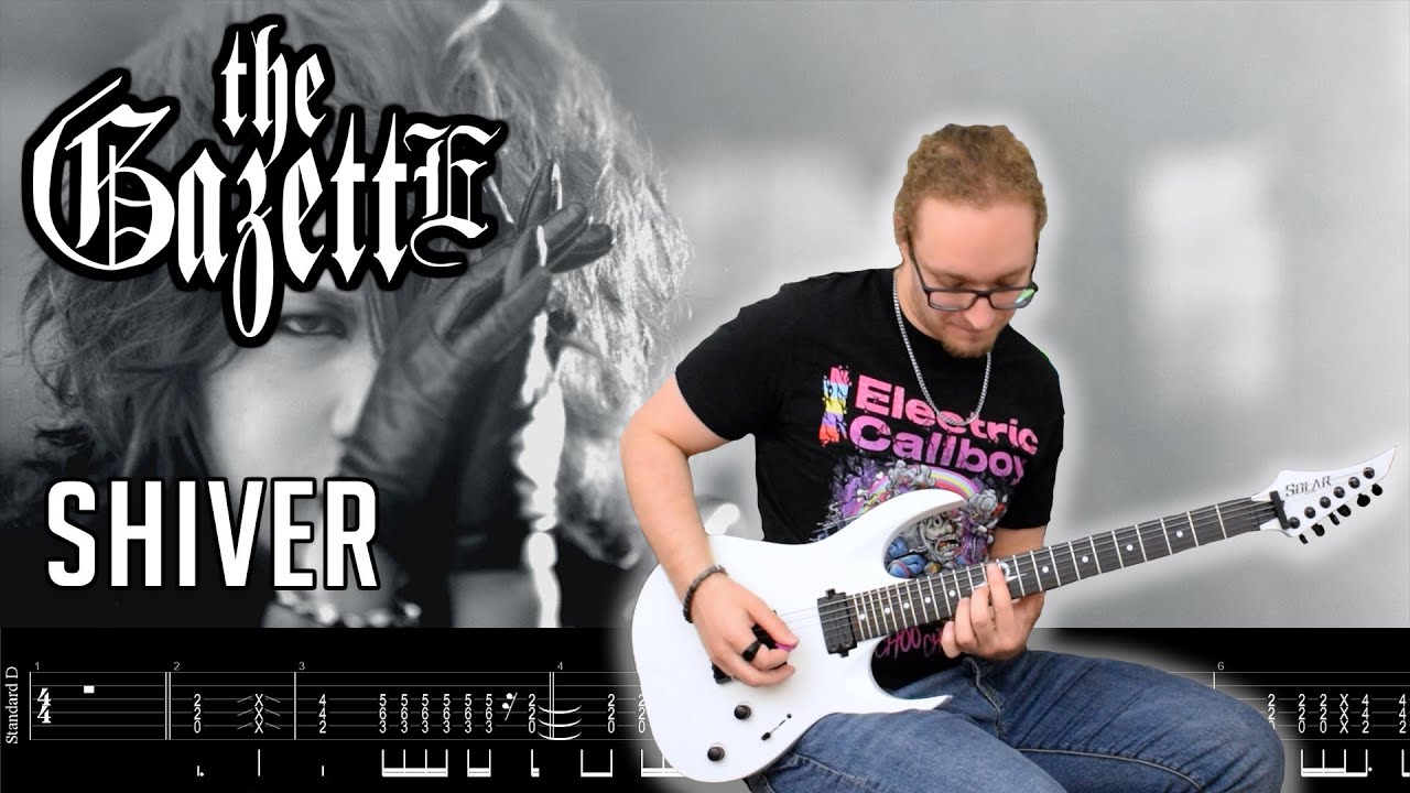 the GazettE - Shiver (Guitar cover + tab)