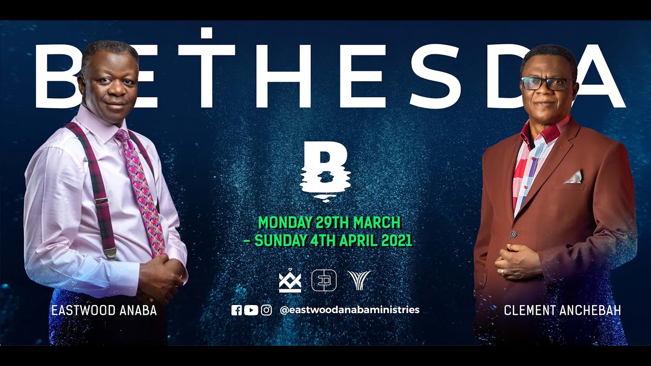 Bethesda 2021 with Rev. Eastwood Anaba | Day 1, Evening Session