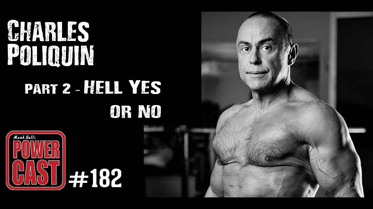 Charles Poliquin - Part 2: Hell Yes, or No | Mark Bell's PowerCast #182