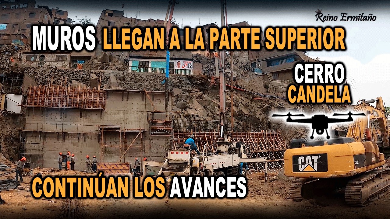 CONTINÚAN Los Avances En CERRO CANDELA - Nuevos Muros Llegan a La Parte Superior. 19/03/26