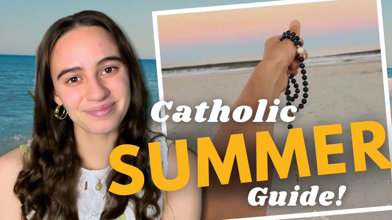 How to have a CATHOLIC Summer! (My personal Tips & Tricks!)