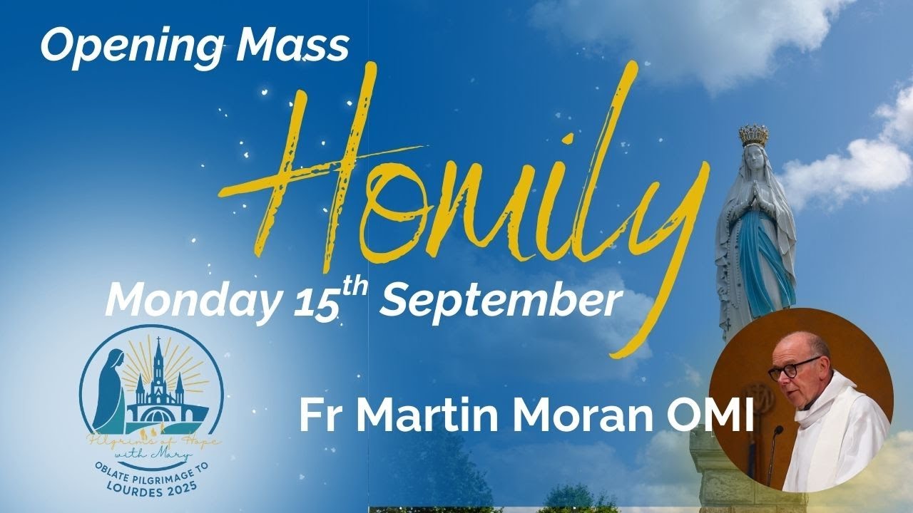 Fr Martin Moran OMI - Homily from the Opening Mass of the Oblate Lourdes Pilgrimage 2025
