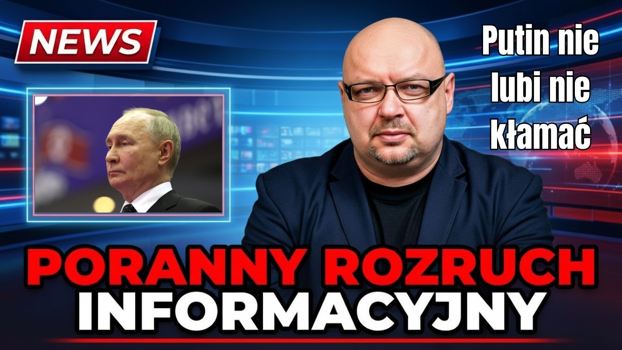 Poranny Rozruch Informacyjny #44. Putin nie lubi - nie kłamać:). Kapitan Lisowski