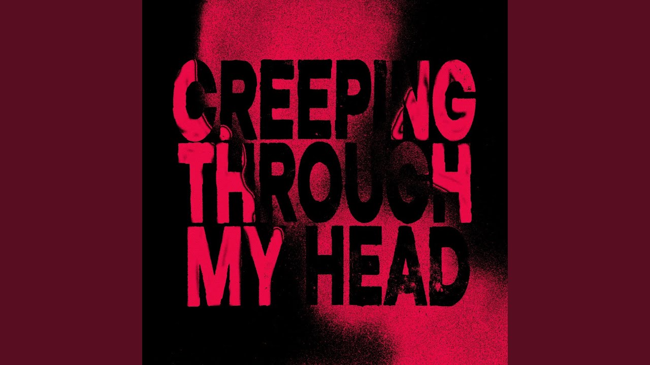 Creeping Through My Head