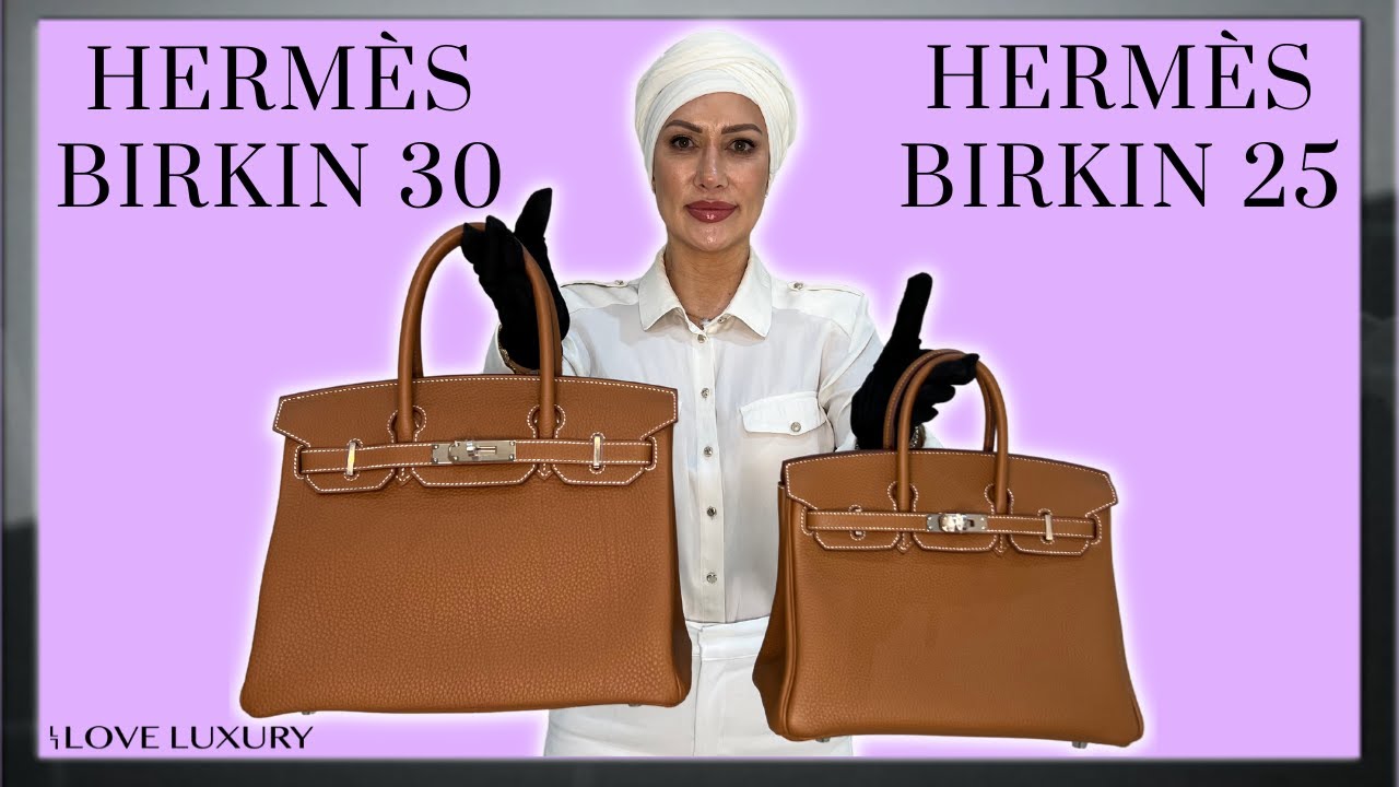 Should You Get a Herm&egrave;s Birkin 30 or Birkin 25?