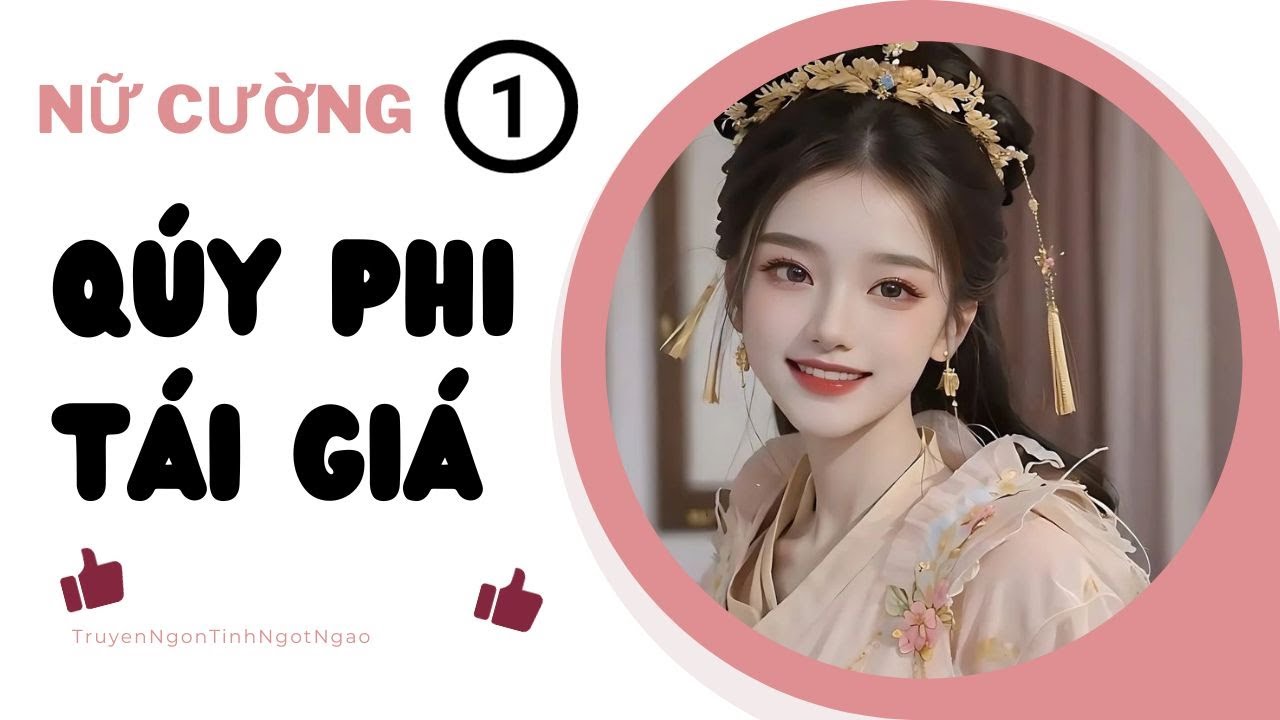 [ Nữ cường ] Qu&yacute; Phi T&aacute;i Gi&aacute; | P1 | #QuyPhiTaiGia #nucuong