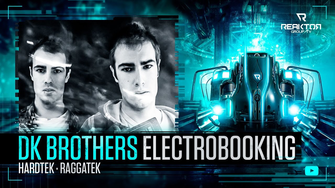 🔵 ReaktorGroupTV 📺:   🔹️DK BROTHERS / Electrobooking ®️ / 🔊Hardtek - Raggatek