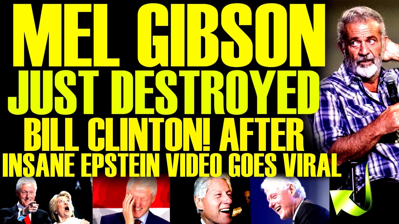 Mel Gibson JUST HUMILIATED Bill Clinton After EPSTEIN VIDEO Goes Viral & SCARES Hollywood!