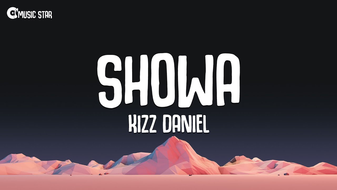 Kizz Daniel - Showa (Lyrics)