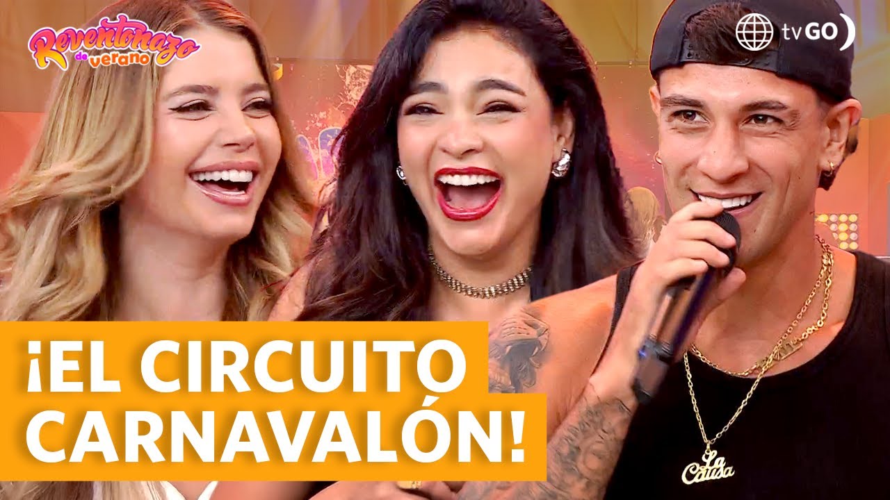 Reventonazo de Verano: Cielo Torres, Flavia Laos, Emil y Bonny Lovy en el Circuito Carnavalón (HOY)