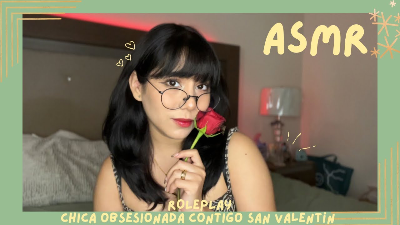 ASMR - CHICA OBSESIONADA CONTIGO CITA SAN VALENTÍN/ ROLEPLAY