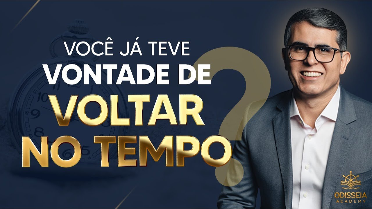 VOCÊ JÁ TEVE VONTADE DE VOLTAR NO TEMPO?