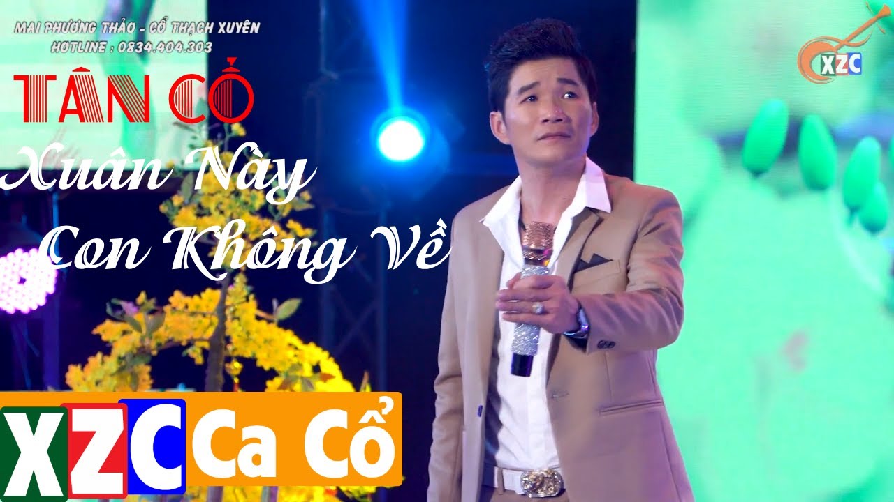 Tân Cổ: Xuân Này Con Không Về - Cổ Thạch Xuyên | XZC Ca Cổ