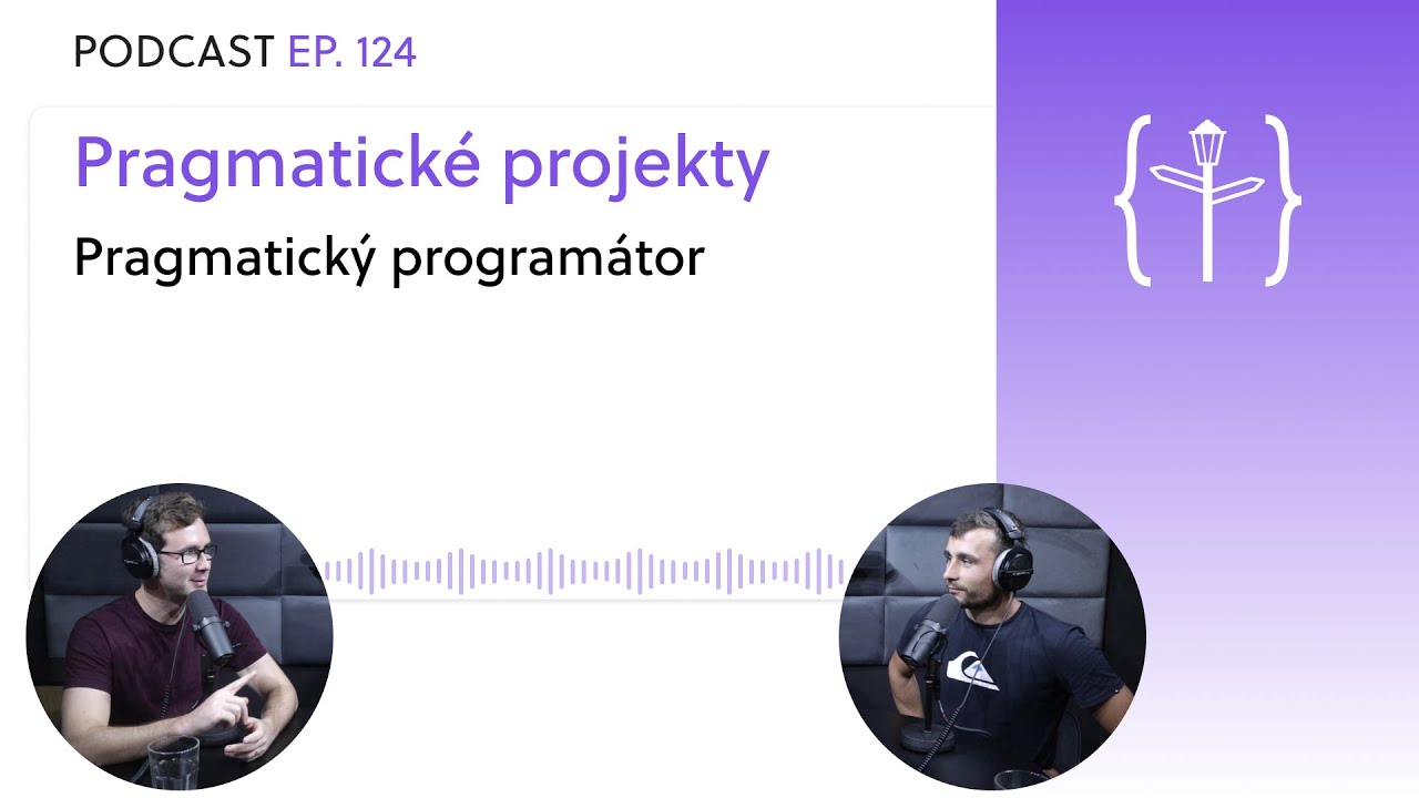 Pragmatické projekty | Podcast Ep. 124