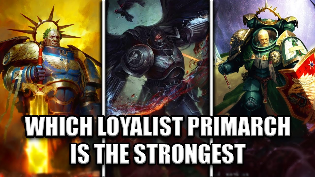 Who Is the Strongest Loyalist Primarch Right Now? | Warhammer 40K