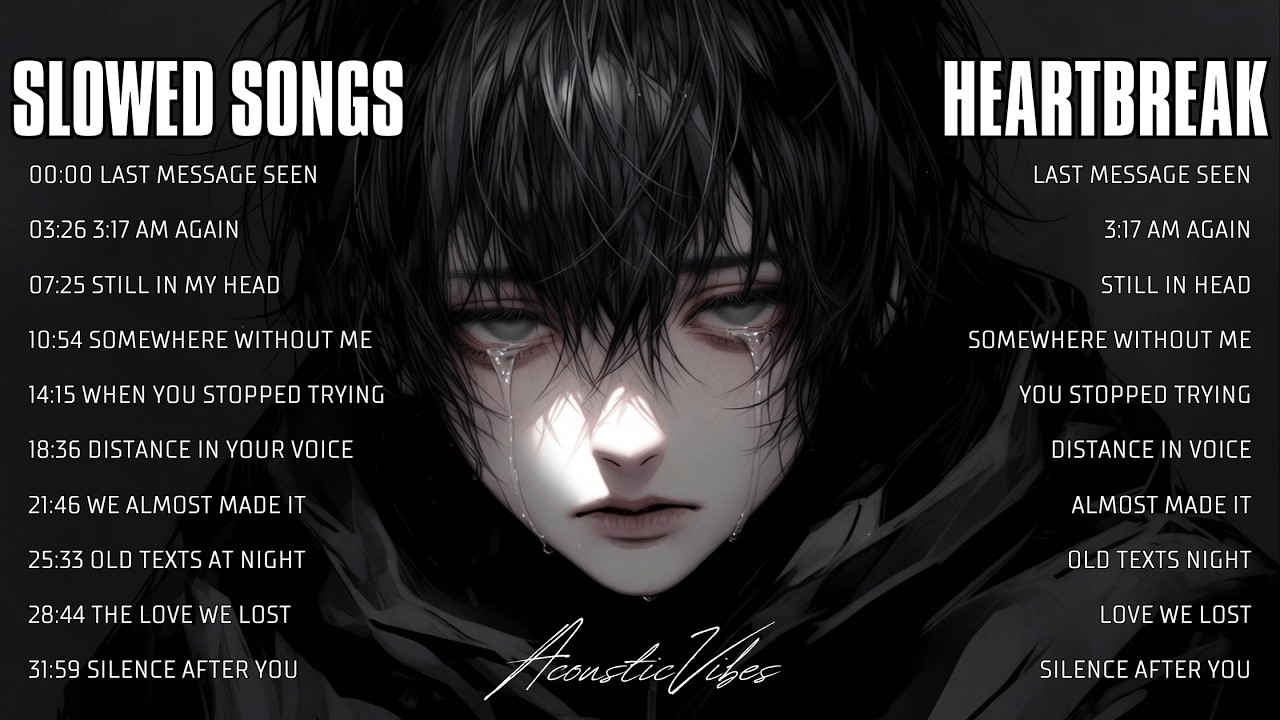 Last Message Seen 💔 | Sad Love Songs (Slowed + Reverb) | Late Night Heartbreak Playlist