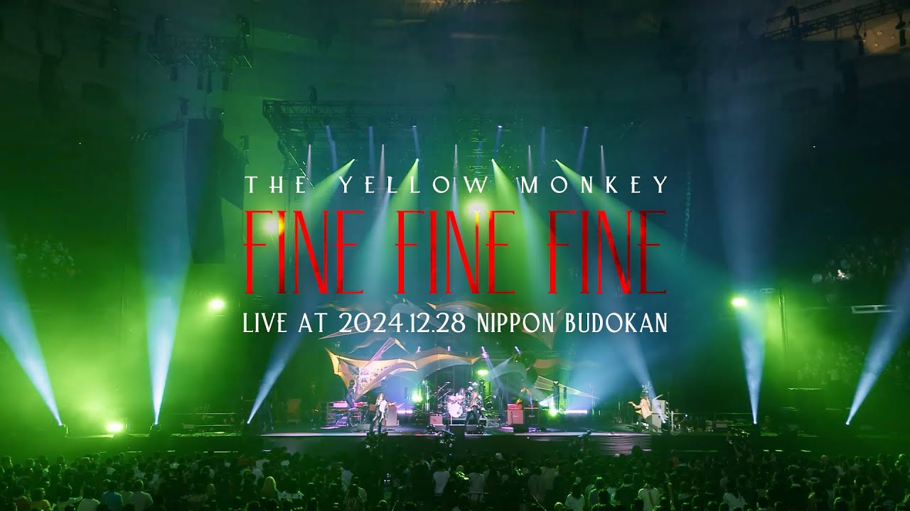THE YELLOW MONKEY - FINE FINE FINE (Live at 2024.12.28 Nippon Budokan)