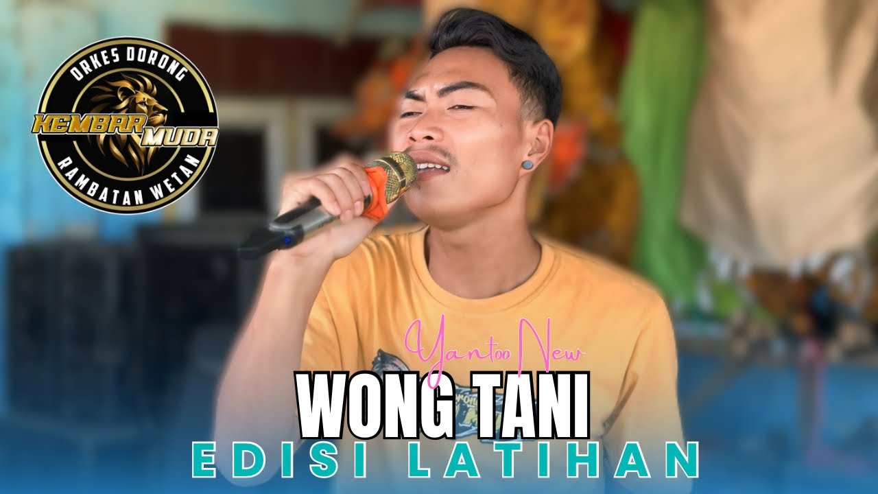 WONG TANI VOC. YANTOO NEW ARAKAN ORKES DORONG KEMBAR MUDA | EDISI LATIHAN 