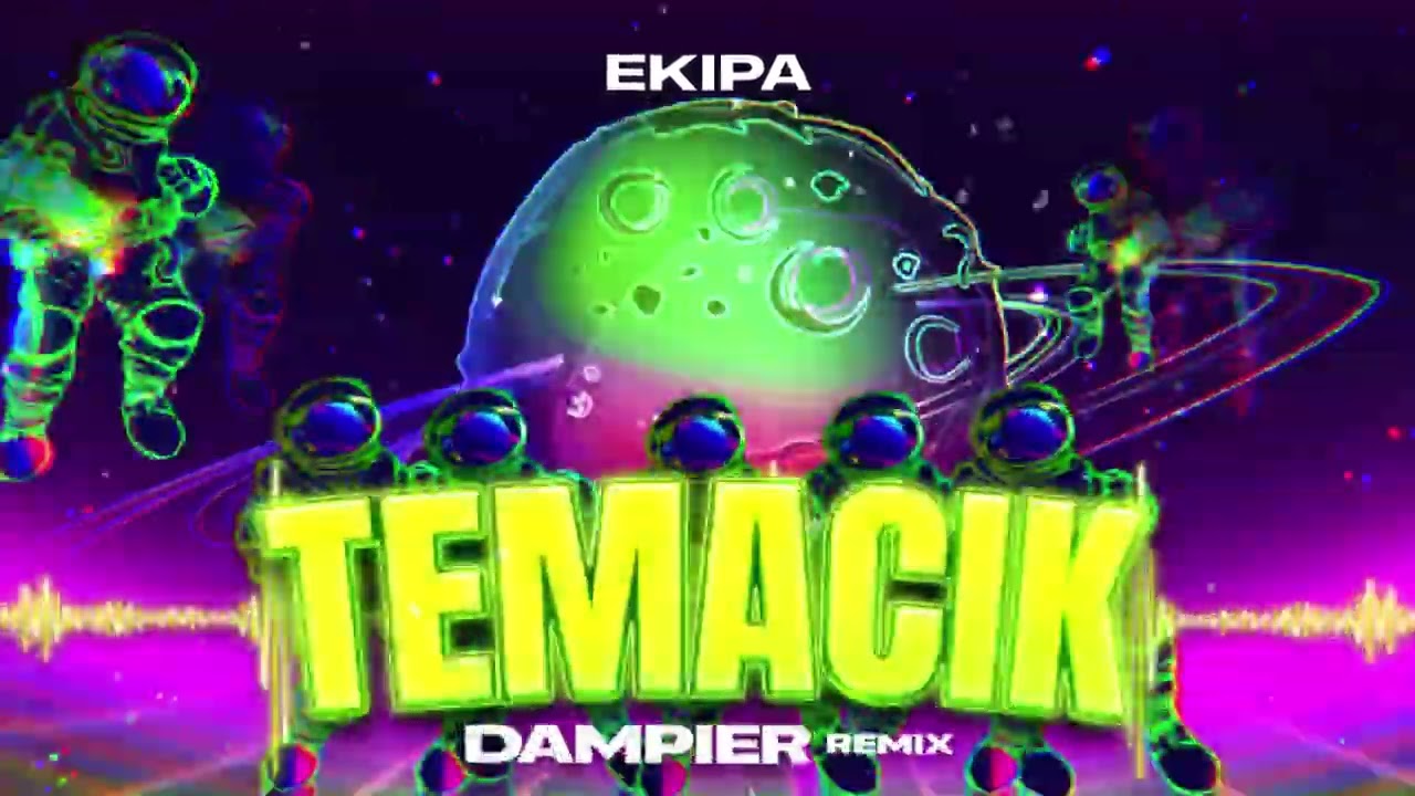 EKIPA - TEMACIK (DAMPIER REMIX)