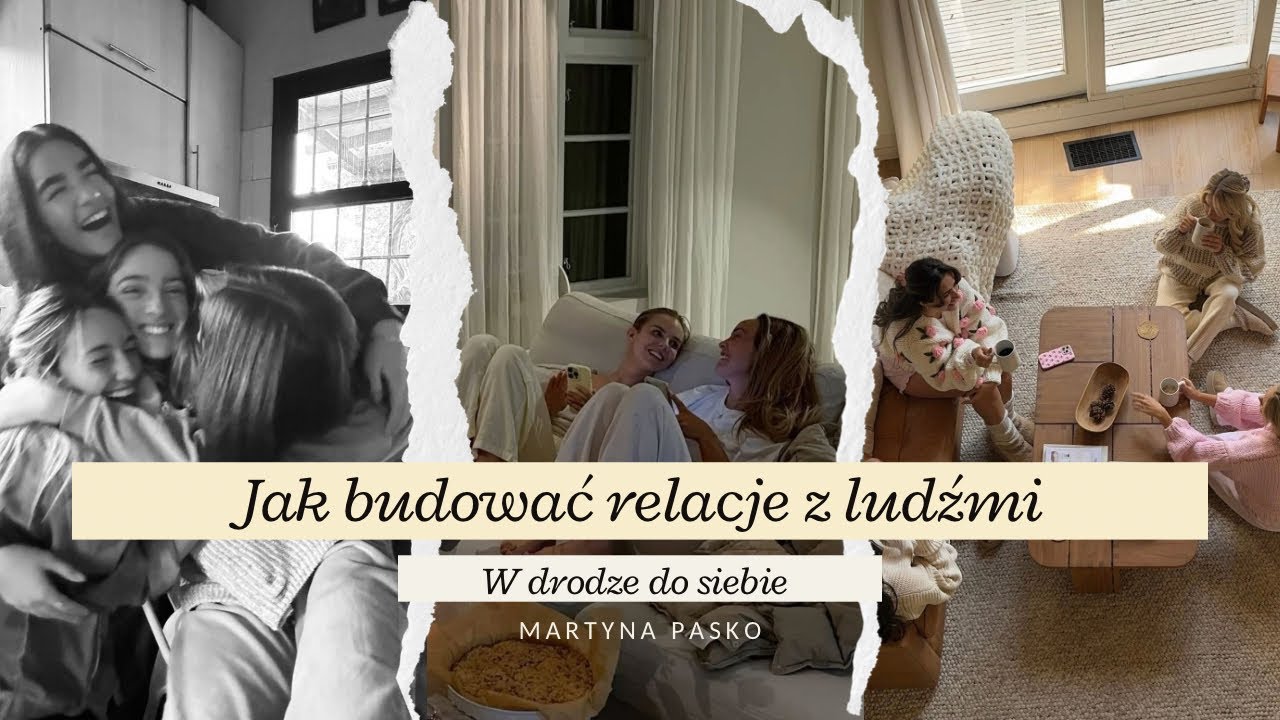 Jak budować relacje z ludźmi //przyjaźnie, porady & tipy