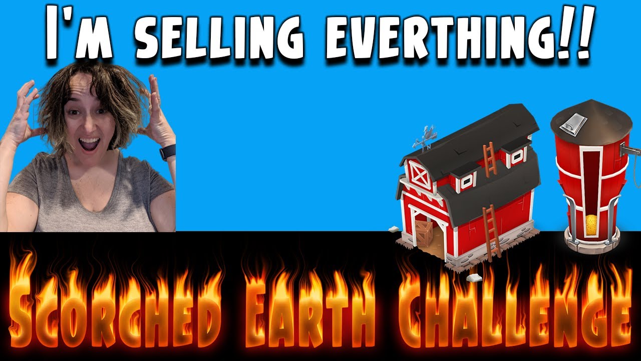 Hay Day-Scorched Earth Challenge!! I'm selling everything and starting from scratch!!