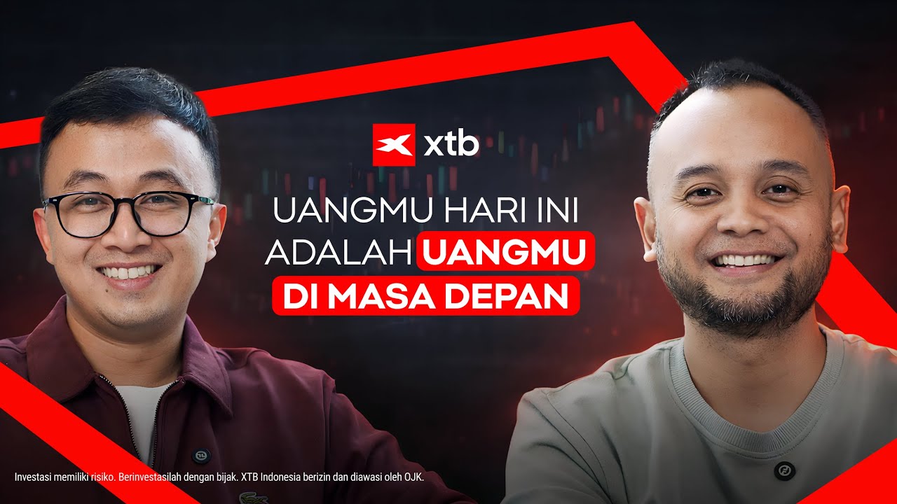 Uangmu Hari Ini adalah Uangmu di Masa Depan | XTB Academy Ep. 1