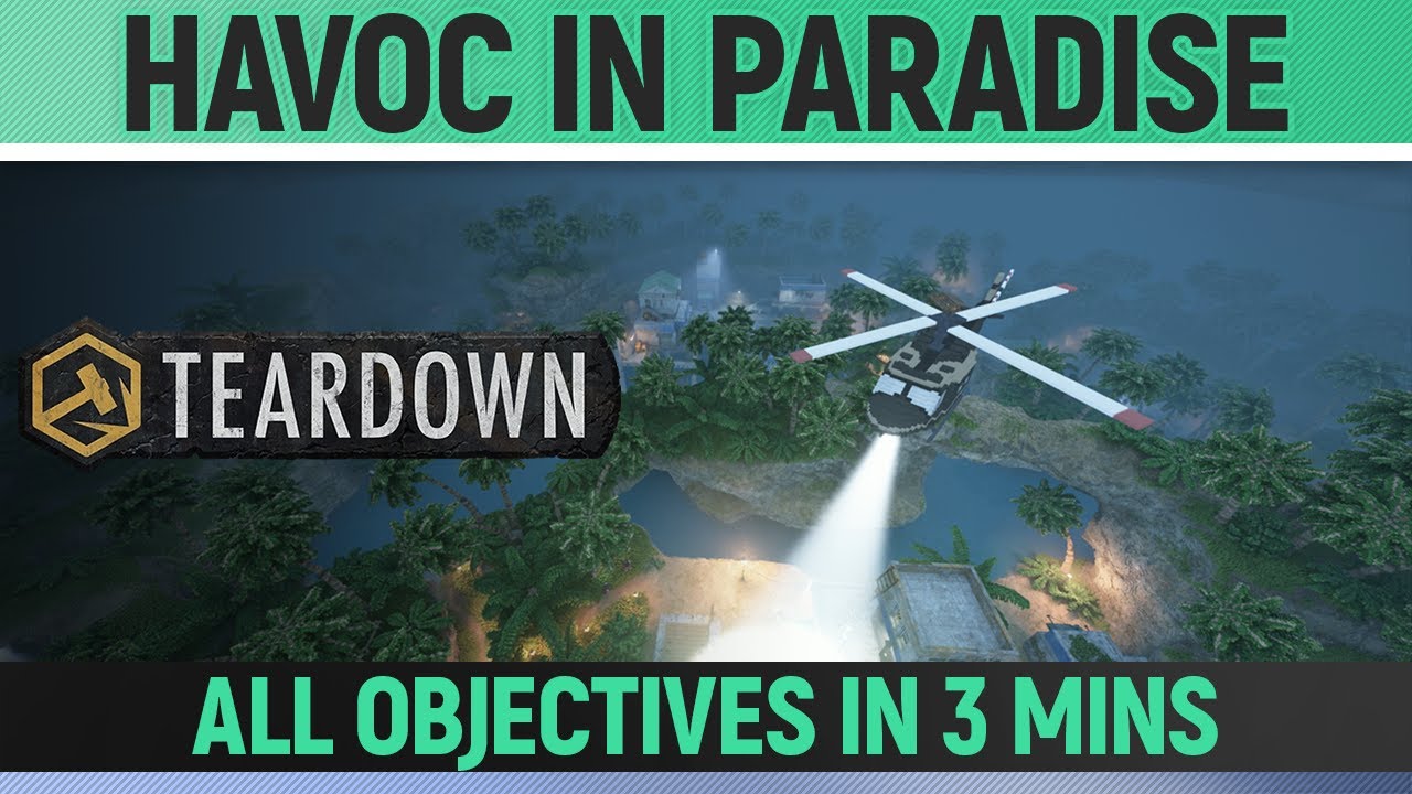 Teardown - Havoc in Paradise - Mission Solution + All Optional Objectives