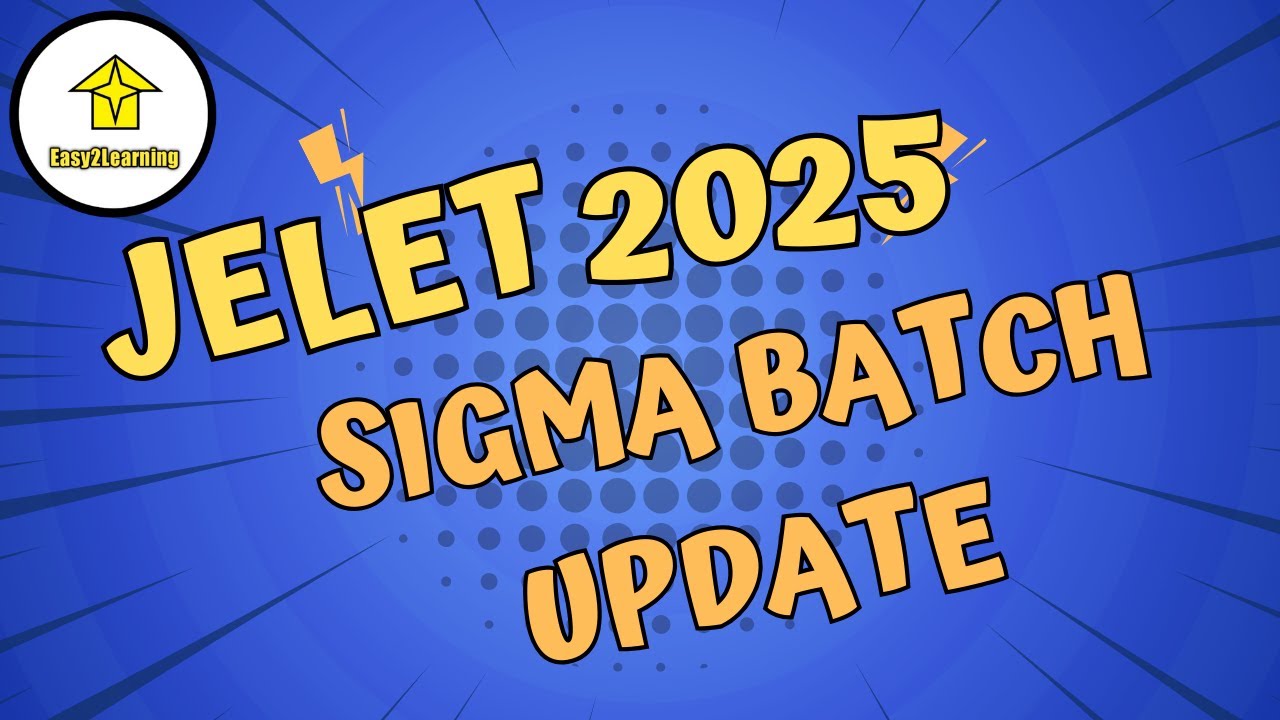 JELET 2025 Sigma Batch Update | Offline & Online Details | By Easy2Learning